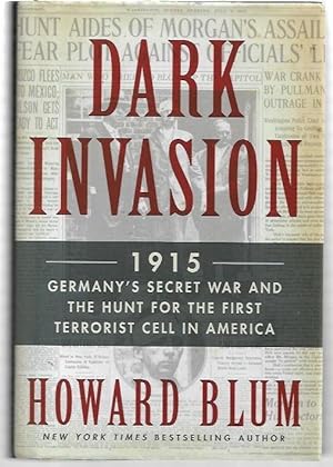 Seller image for Dark Invasion. 1915. Germany's Secret War and the Hunt for the first terrorist cell in America. for sale by City Basement Books