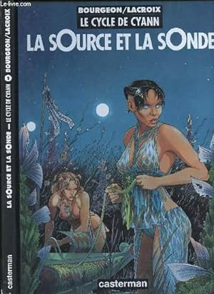 Seller image for LE CYCLE DE CYANN - TOME 1 : LA SOURCE ET LA SONDE. for sale by Le-Livre