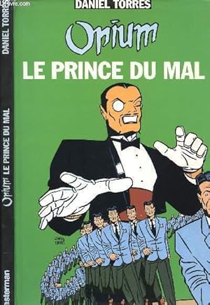 Bild des Verkufers fr OPIUM - TOME 2 : LE PRINCE DU MAL. zum Verkauf von Le-Livre