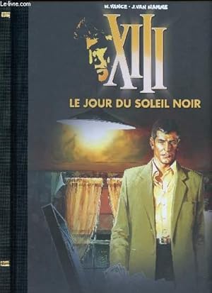 Image du vendeur pour XIII - TOME 1 : LE JOUR DU SOLEIL NOIR. mis en vente par Le-Livre