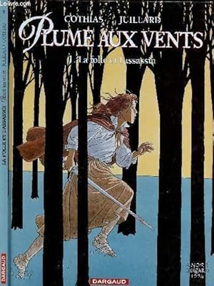 Image du vendeur pour PLUME AUX VENTS - TOME 1 : LA FOLLE ET L'ASSASSIN. mis en vente par Le-Livre