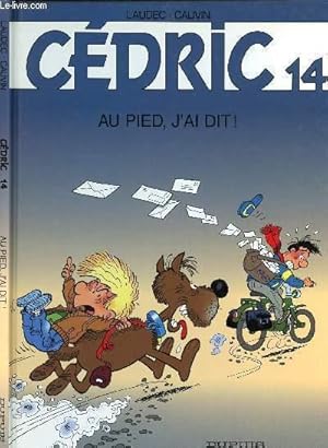 Bild des Verkufers fr CEDRIC - TOME 14 : AU PIED, J'AI DIT ! zum Verkauf von Le-Livre