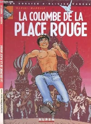 Bild des Verkufers fr UN DOSSIER D'OLIVIER VARESE - LA COLOMBE DE LA PLACE ROUGE - TOME 1. zum Verkauf von Le-Livre