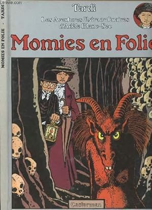 Image du vendeur pour LES AVENTURES EXTRAORDINAIRES D'ADELE BLANC-SEC - TOME 4 : MOMIES EN FOLIE. mis en vente par Le-Livre