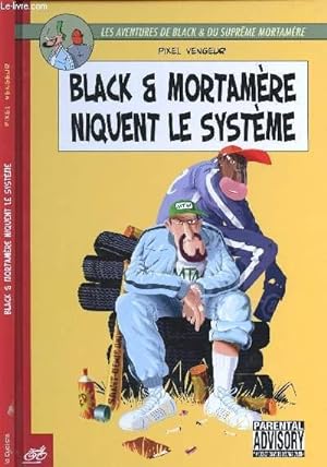Bild des Verkufers fr LES AVENTURES DE BLACK & DU SUPREME MORTAMERE - TOME 1 : BLACK & MORTAMERE NIQUENT LE SYSTEME. zum Verkauf von Le-Livre