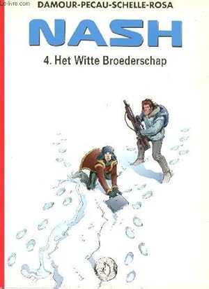 Seller image for NASH - VOLUME 4 : HET WITTE BROEDERSCHAP - COLLECTIE 500 : 88. for sale by Le-Livre