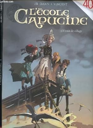 Image du vendeur pour L'ECOLE CAPUCINE - TOME 1 : VENIN DE VILLAGE. mis en vente par Le-Livre