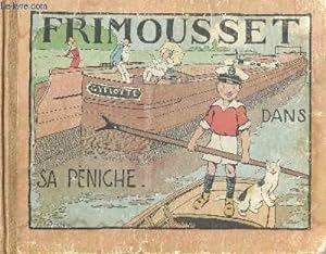 Image du vendeur pour FRIMOUSSET DANS SA PENICHE. mis en vente par Le-Livre