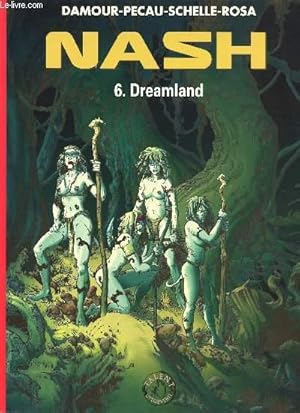 Seller image for NASH - VOLUME 6 : DREAMLAND - COLLECTIE 500 : 148. for sale by Le-Livre