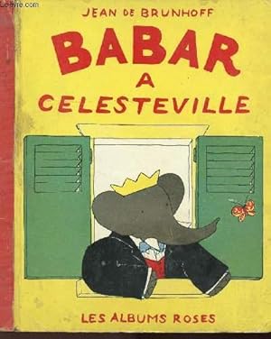 Bild des Verkufers fr BABAR A CELESTEVILLE - LES ALBUMS ROSES. zum Verkauf von Le-Livre