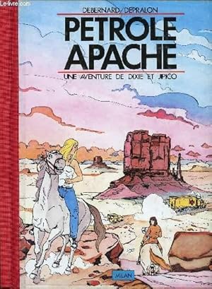 Bild des Verkufers fr PETROLE APACHE - UNE AVENTURE DE DIXIE ET JIPICO. zum Verkauf von Le-Livre