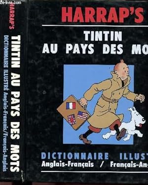 Image du vendeur pour DICTIONNAIRE HARRAP'S - TINTIN AU PAYS DES MOTS - ANGLAIS-FRANCAIS / FRANCAIS-ANGLAIS. mis en vente par Le-Livre