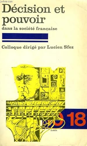 Seller image for DECISION ET POUVOIR DANS LA SOCIETE FRANCAISE for sale by Le-Livre
