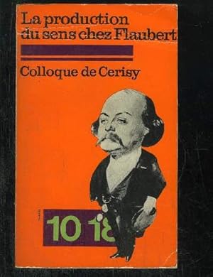 Bild des Verkufers fr LA PRODUCTION DU SENS DE CHEZ FLAUBERT zum Verkauf von Le-Livre