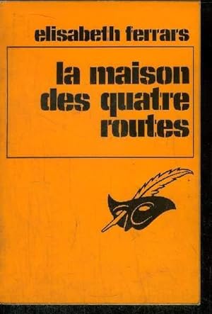 Seller image for LA MAISON DES QUATRE ROUTES for sale by Le-Livre