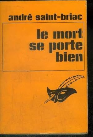 Seller image for LE MORT SE PORTE BIEN for sale by Le-Livre