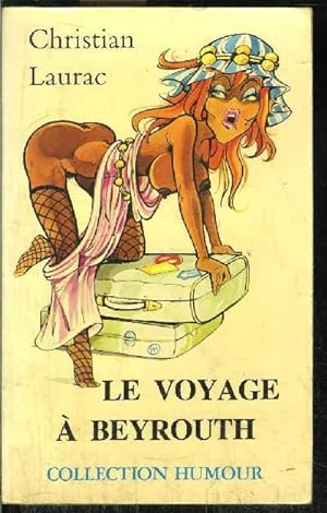 Imagen del vendedor de LE VOYAGE A BEYROUTH a la venta por Le-Livre