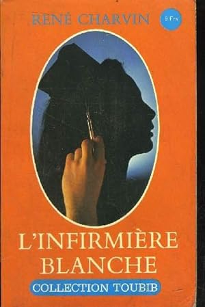 Bild des Verkufers fr L'INFIRMIERE BLANCHE zum Verkauf von Le-Livre