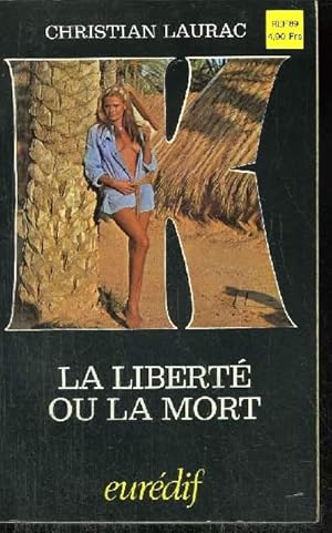 Seller image for LA LIBERT OU LA MORT for sale by Le-Livre