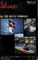 Seller image for LE LAIT DE LA VIOLENCE for sale by Le-Livre