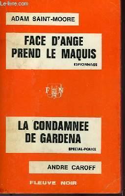 Seller image for FACE D'ANGE PREND LE MAQUIS - ET - LA CONDAMNEE DE GARDENA for sale by Le-Livre