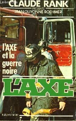 Bild des Verkufers fr L'AXE. ET LA GUERRE NOIRE zum Verkauf von Le-Livre
