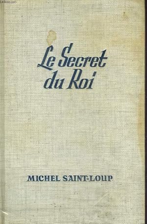 Seller image for LA CROIX ET LA ROSE - LE SECRET DU ROI for sale by Le-Livre