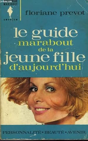 Image du vendeur pour LE GUIDE MARABOUT DE LA JEUNE FILLE D'AUJOURD'HUI mis en vente par Le-Livre