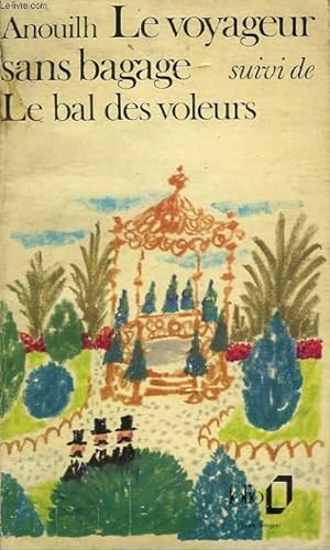 Seller image for LE VOYAGEUR SANS BAGAGE - SUIVI DE - LE BAL DES VOLEURS for sale by Le-Livre