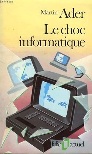 Seller image for LE CHOC INFORMATIQUE for sale by Le-Livre