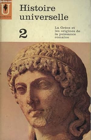 Bild des Verkufers fr HISTOIRE UNIVERSELLE 2 - LA GRECE ET LES ORIGINES DE LA PUISSANCE ROMAINE zum Verkauf von Le-Livre
