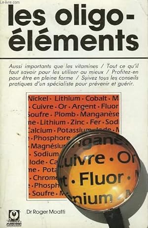 Image du vendeur pour LES OLIGO-ELEMENTS - COMPLEMENT INDISPENSABLES DE VOTRE ALIMENTATION mis en vente par Le-Livre