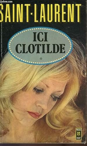 Seller image for ICI CLOTILDE - TOME 1 for sale by Le-Livre