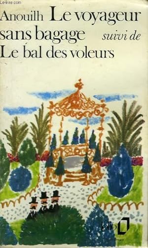 Seller image for LE VOYAGEUR SANS BAGAGE - SUIVI DE - LE BAL DES VOLEURS for sale by Le-Livre