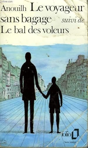 Immagine del venditore per LE VOYAGEUR SANS BAGAGES - SUIVI DE - LE BAL DES VOLEURS venduto da Le-Livre