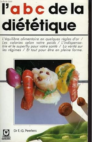 Image du vendeur pour L'A B C DE LA DIETETIQUE mis en vente par Le-Livre