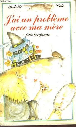 Seller image for J'AI UN PROBLEME AVEC MA MERE for sale by Le-Livre