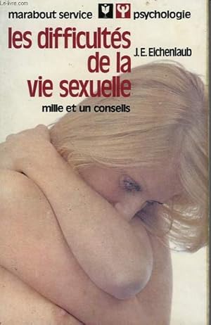 Seller image for LES DIFFICULTES DE LA VIE SEXUELLE - 1001 CONSEILS for sale by Le-Livre