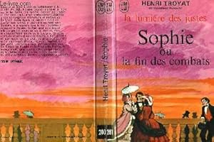 Image du vendeur pour LA LUMIERE DES JUSTES "SOPHIE OU LA FIN DES COMBATS" - TOME 5 mis en vente par Le-Livre