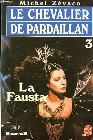 Bild des Verkufers fr LE CHEVALIER DE PARDAILLAN 3 - LA FAUSTA zum Verkauf von Le-Livre