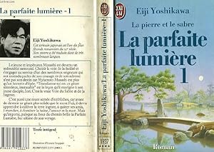 Seller image for LA PIERRE ET LE SABRE "LA PARFAITE LUMIERE" - TOME 1 - MUSASHI for sale by Le-Livre