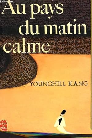 Seller image for AU PAYS DU MATIN CALME for sale by Le-Livre