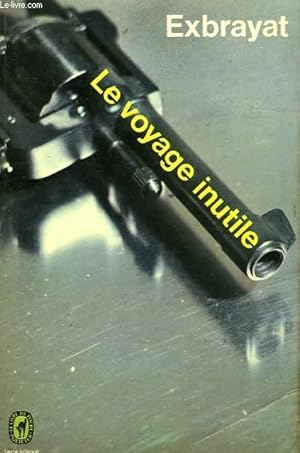 Image du vendeur pour LE VOYAGE INUTILE mis en vente par Le-Livre