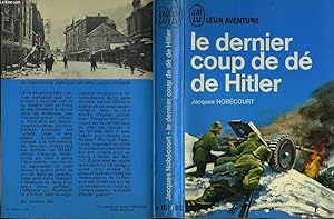 Bild des Verkufers fr LE DERNIER COUP DE DE DE HITLER "LA BATAILLE DES ARDENNES" zum Verkauf von Le-Livre