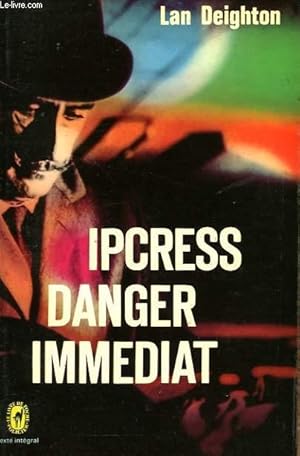 Seller image for IPCRESS DANGER IMMEDIAT for sale by Le-Livre