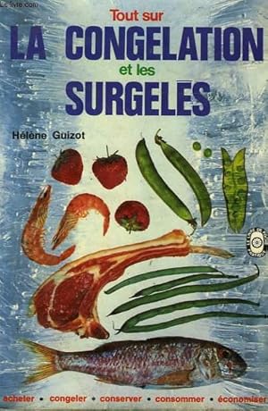 Seller image for TOUT SUR LA CONGELATION ET LES SURGELES for sale by Le-Livre