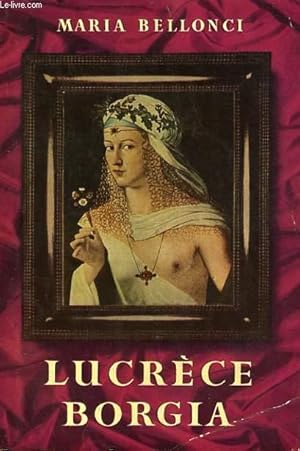 Image du vendeur pour LUCRECE BORGIA - SA VIE ET SON TEMPS mis en vente par Le-Livre