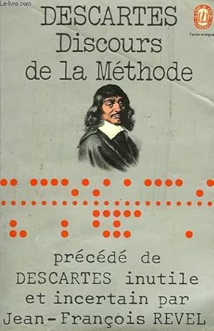 Bild des Verkufers fr DISCOURS SUR LA METHODE PRECEDE PAR DESCARTES INUTILE ET INCERTAIN PAR JEAN FRANCOIS REVEL zum Verkauf von Le-Livre