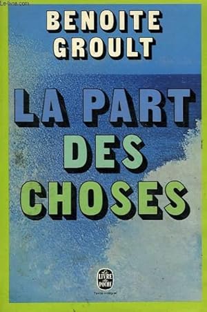 Bild des Verkufers fr LA PART DES CHOSES zum Verkauf von Le-Livre