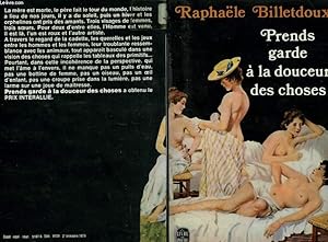 Image du vendeur pour PRENDS GARDE A LA DOUCEUR DES CHOSES mis en vente par Le-Livre